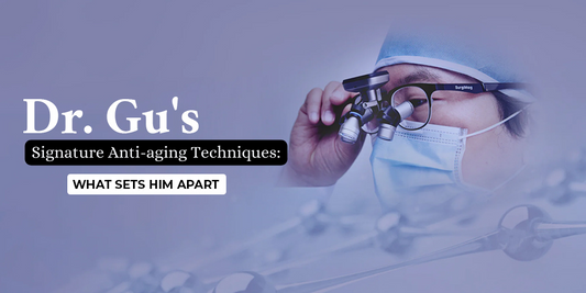 Dr. Gu's Signature Cosmetic Treatments: What Sets Him Apart